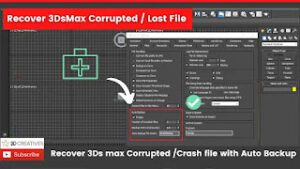 Recover 3ds Max Corrupted Lost crash file with Auto Backup